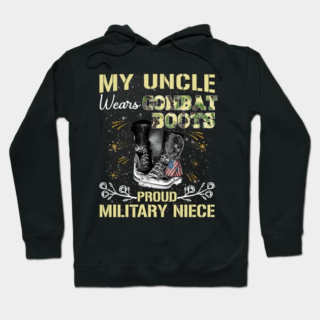 My Uncle Wears Combat Boots - Proud Military Niece Gift Hoodie by Otis Patrick